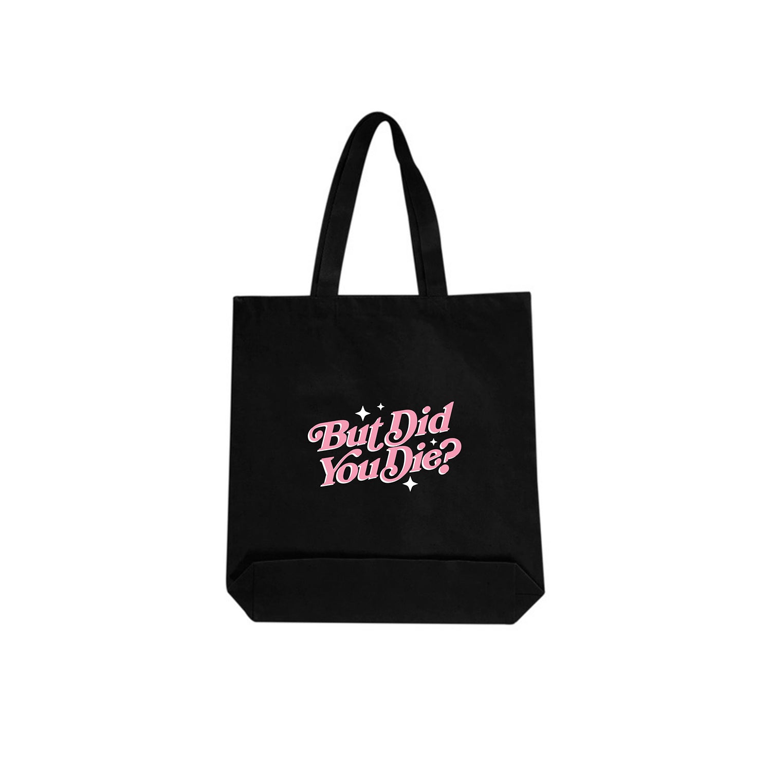 But Did You Die Tote