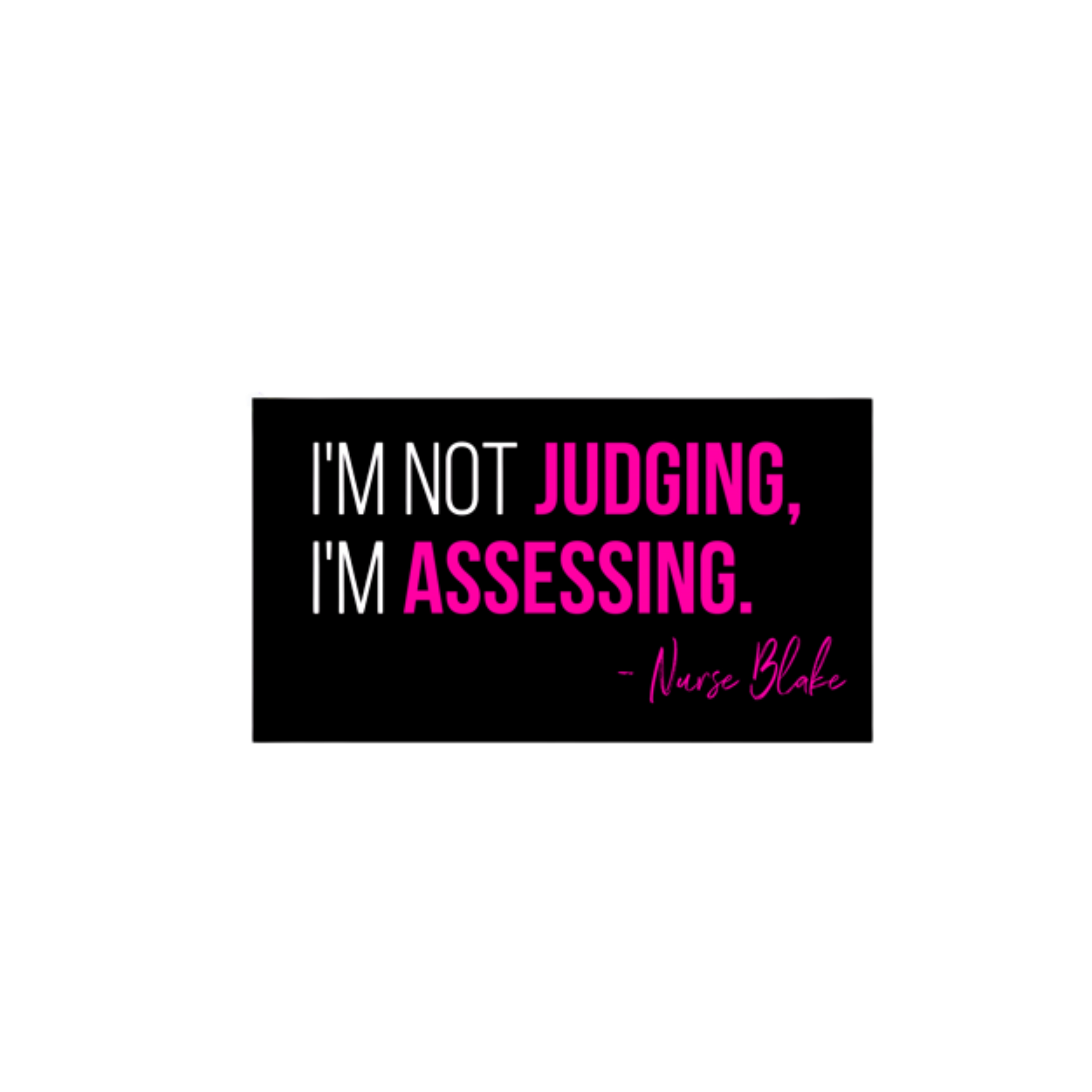 I'm Not Judging Sticker